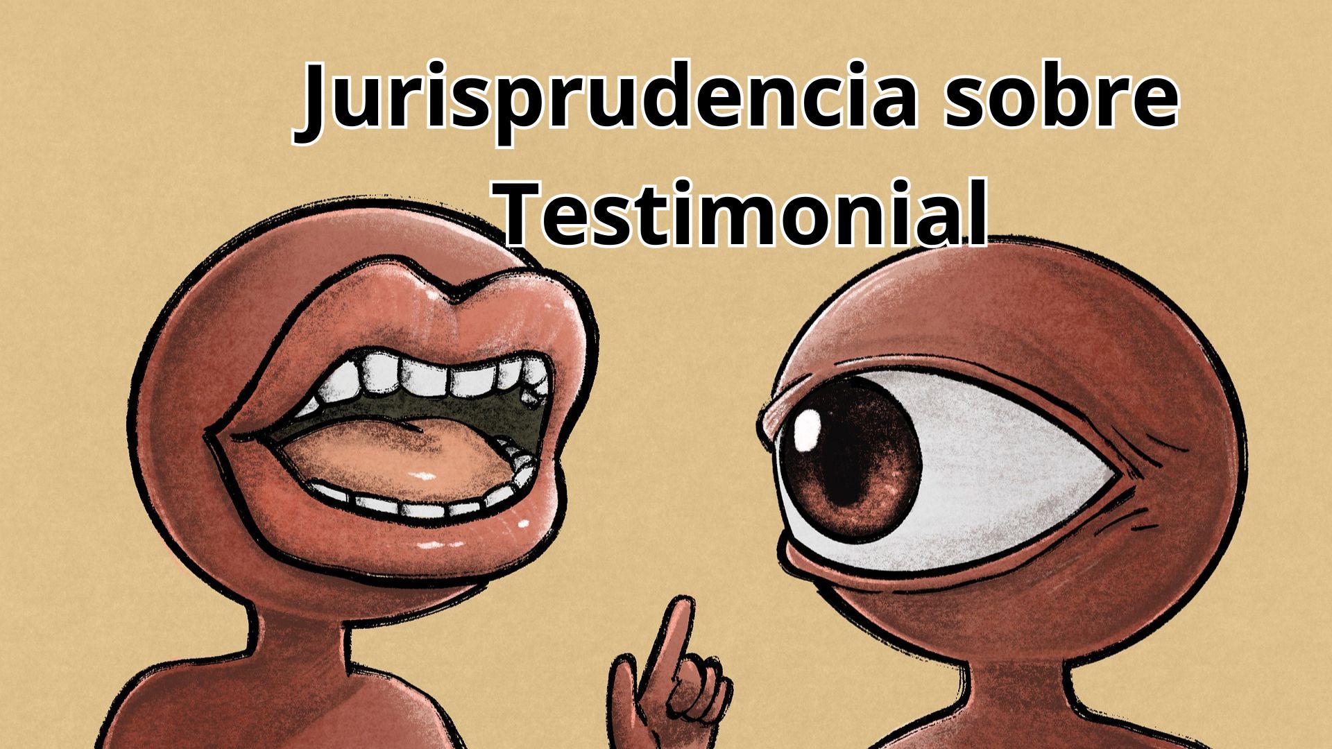 jurisprudencia sobre testimonial imagen de una boca y un ojo